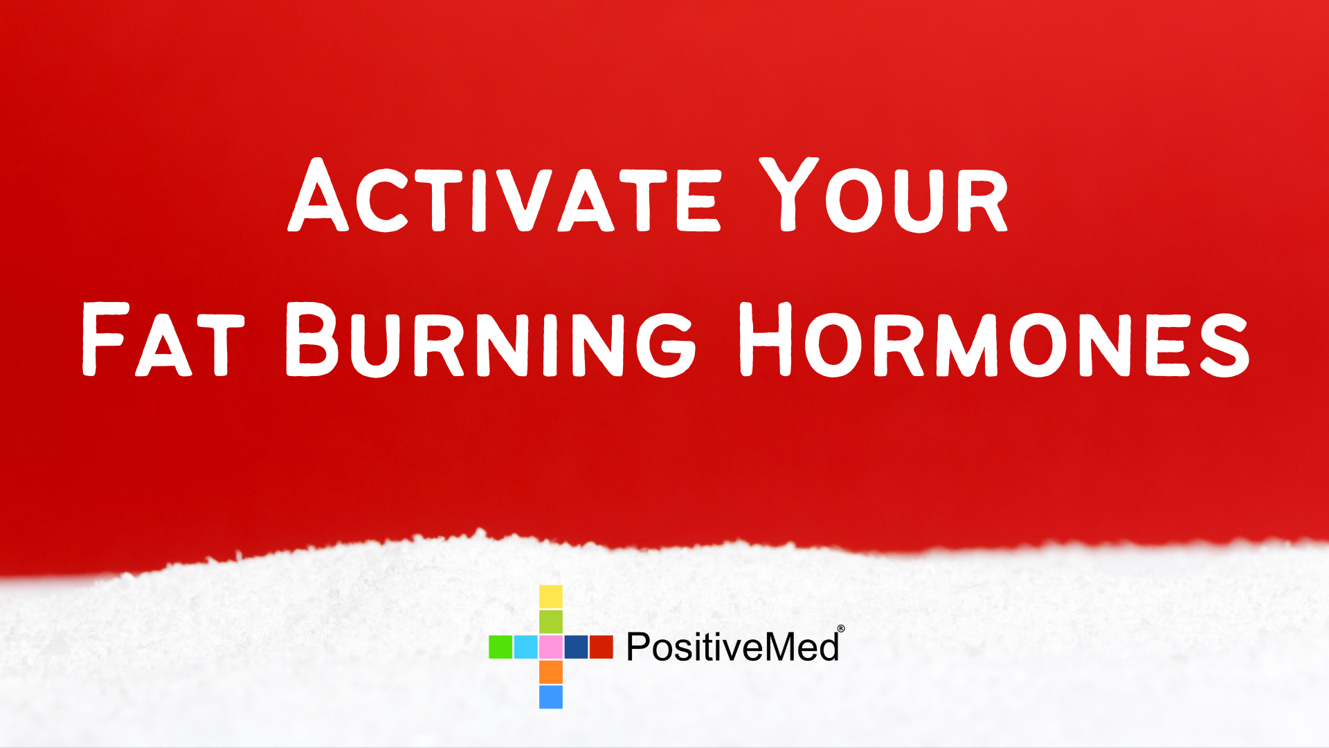 Activate Your FatBurning Hormones