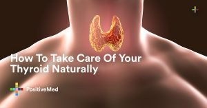 How To Take Care Of Your Thyroid Naturally