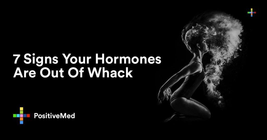 7 Signs Your Hormones Are Out Of Whack.