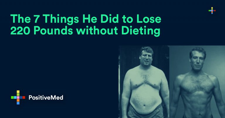 The 7 Things He Did to Lose 220 Pounds without Dieting The 7 Things He Did to Lose 220 Pounds without Dieting