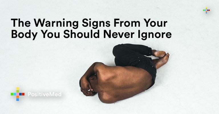 The Warning Signs From Your Body You Should Never Ignore
