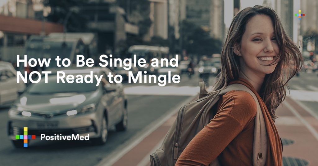 How to Be Single and NOT Ready to Mingle.