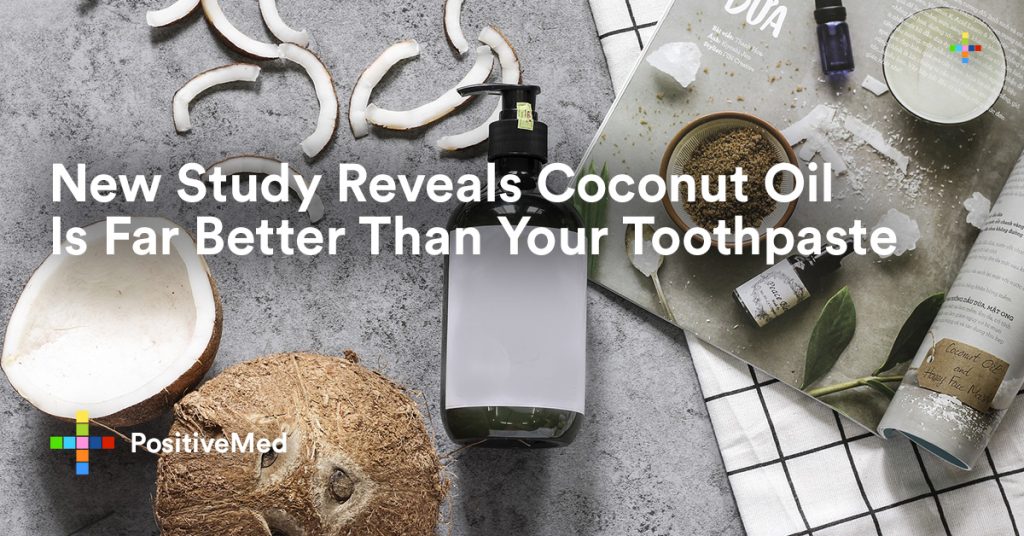 New Study Reveals Coconut Oil Is Far Better Than Your Toothpaste.