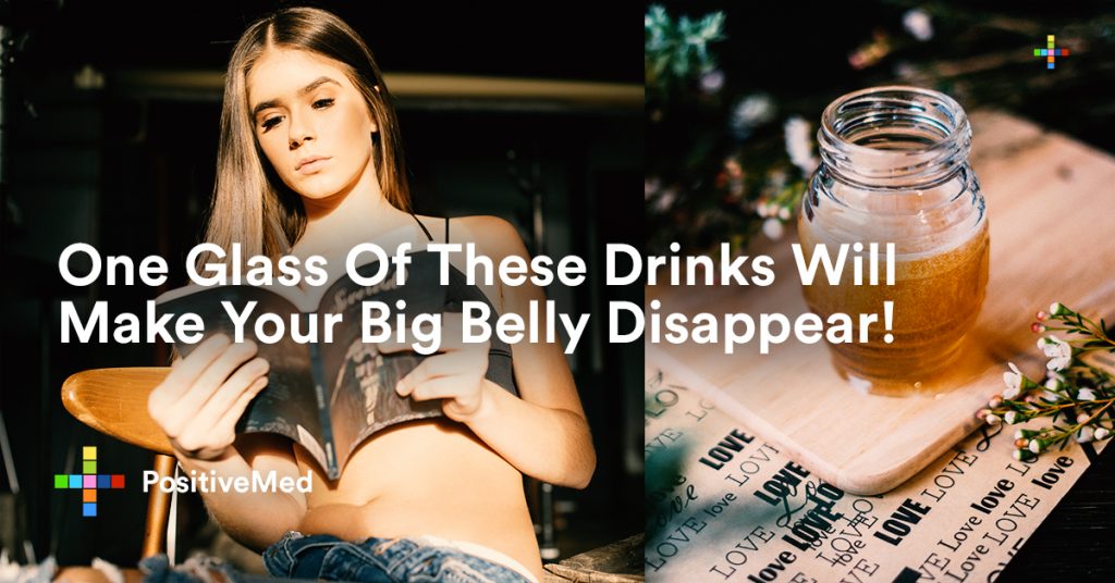 One Glass Of These Drinks Will Make Your Big Belly Disappear!