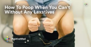 How To Poop When You Can't Without Any Laxatives