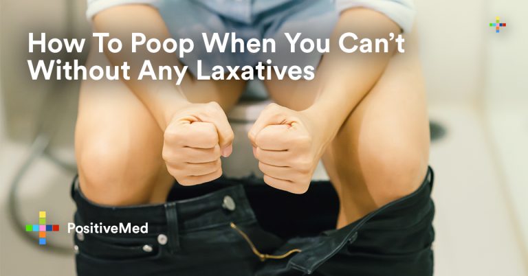 How To Poop When You Can’t Without Any Laxatives How To Poop When You Can’t Without Any Laxatives