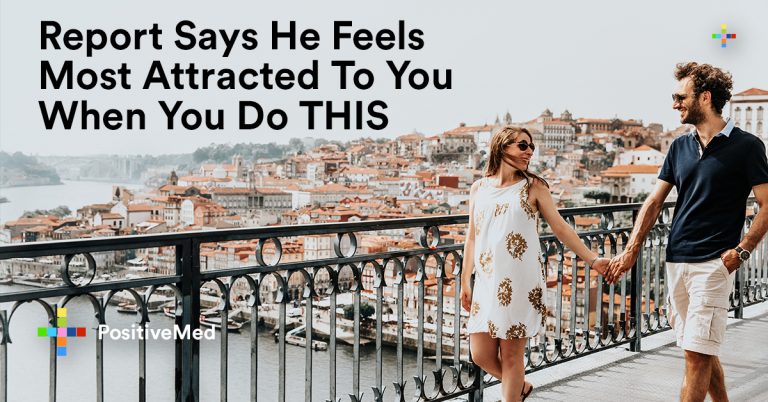 Report Says He Feels Most Attracted To You When You Do THIS Report Says He Feels Most Attracted To You When You Do THIS