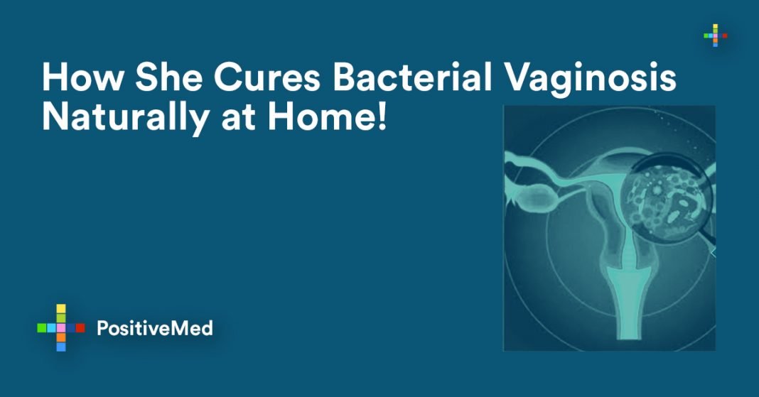 How She Cures Bacterial Vaginosis Naturally at Home!