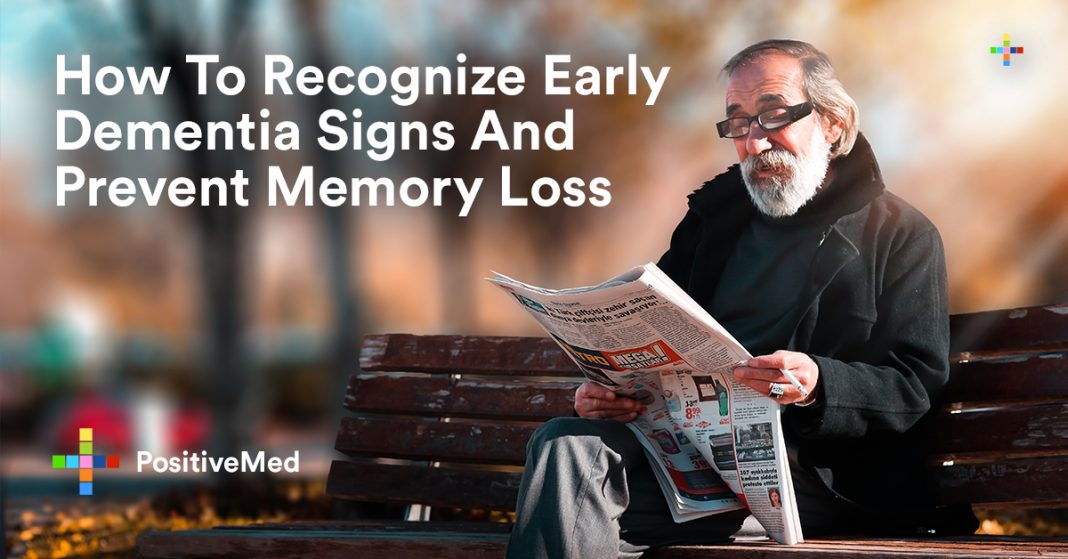How To Recognize Early Dementia Signs And Prevent Memory Loss PositiveMed