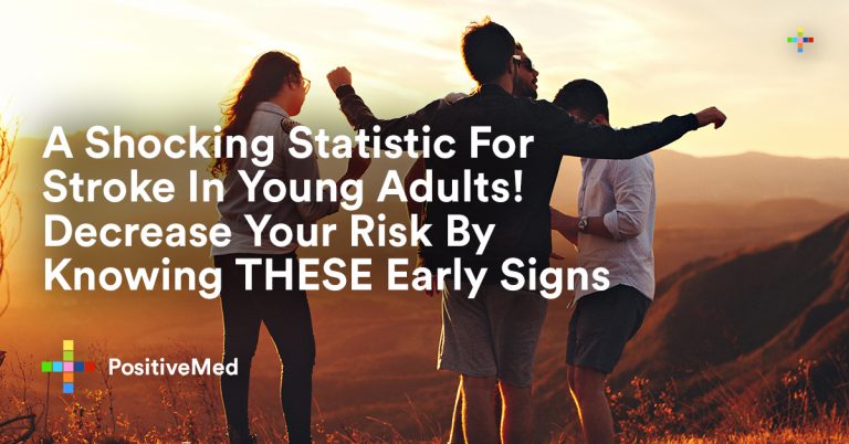 A Shocking Statistic For Stroke In Young Adults! Decrease Your Risk By Knowing THESE Early Signs A Shocking Statistic For Stroke In Young Adults! Decrease Your Risk By Knowing THESE Early Signs