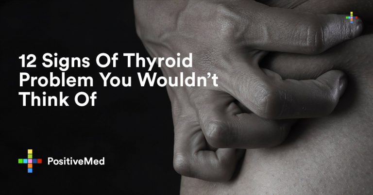 12 Signs Of Thyroid Problem You Wouldn’t Think Of 12 Signs Of Thyroid Problem You Wouldn’t Think Of