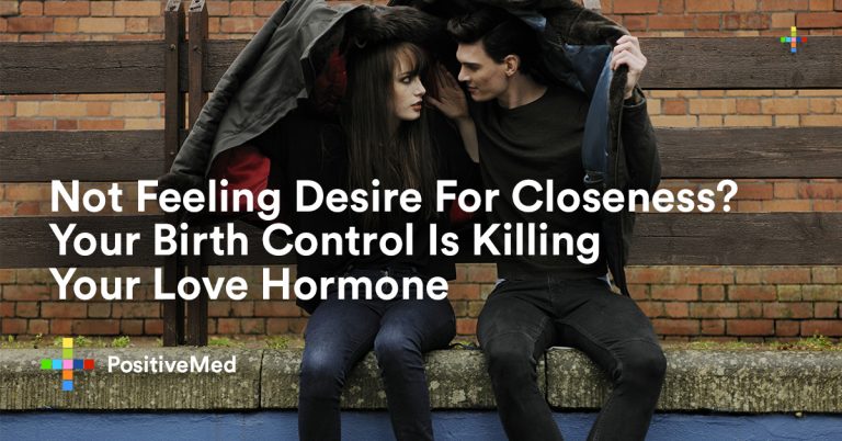 Not Feeling Desire For Closeness? Your Birth Control Is Killing Your Love Hormone