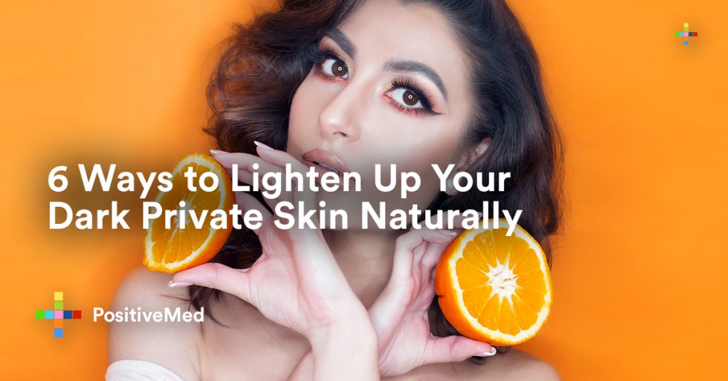 6 Ways to Lighten Up Your Dark Private Skin Naturally