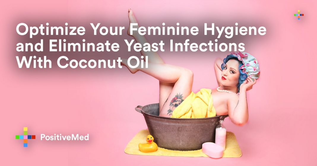 Optimize Your Feminine Hygiene and Eliminate Yeast Infections With