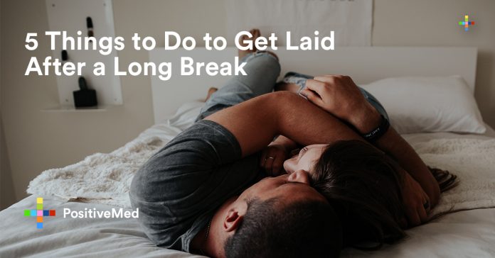 5 Things to Do to Get Laid After a Long Break