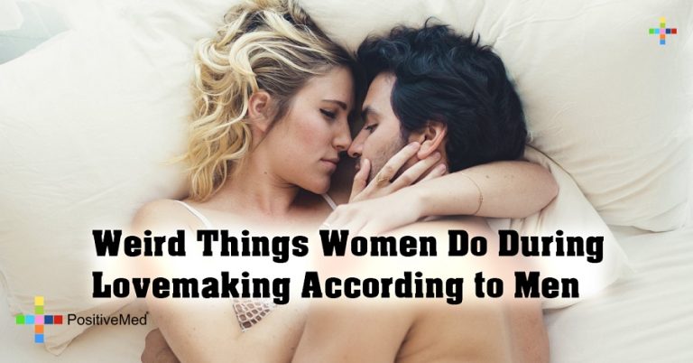 Weird Things Women Do During Lovemaking According to Men Weird Things Women Do During Lovemaking According to Men