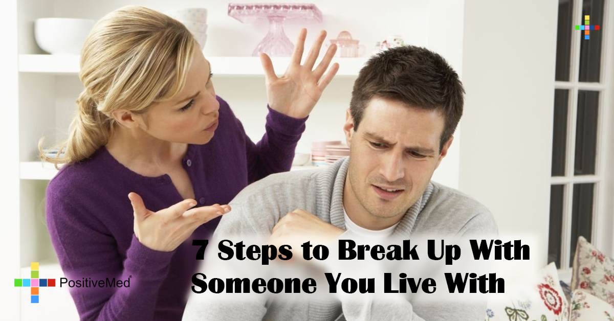 7 Steps to Break Up With Someone You Live With PositiveMed