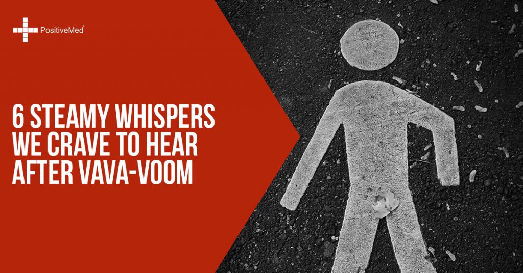 6 Steamy Whispers We Crave to Hear After Vava-voomm