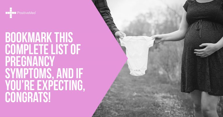 Bookmark This Complete List of Pregnancy Symptoms, and If You’re Expecting, CONGRATS! Bookmark This Complete List of Pregnancy Symptoms, and If You’re Expecting, CONGRATS!