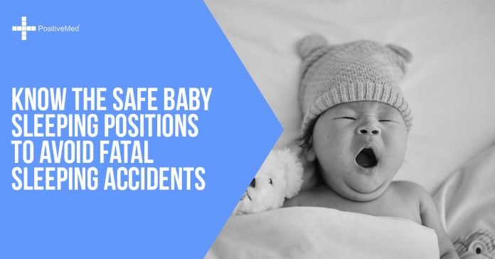 Know the Safe Baby Sleeping Positions to Avoid Fatal Sleeping Accidents