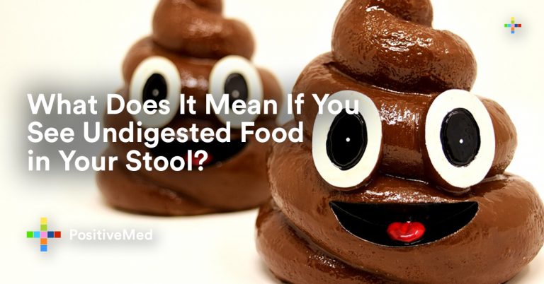What Does It Mean If You See Undigested Food in Your Stool? What Does It Mean If You See Undigested Food in Your Stool?