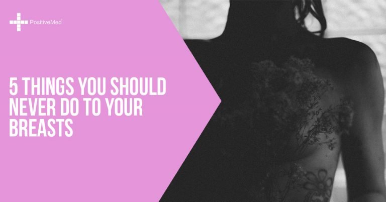 5 Things You Should NEVER Do to Your Breasts 5 Things You Should NEVER Do to Your Breasts