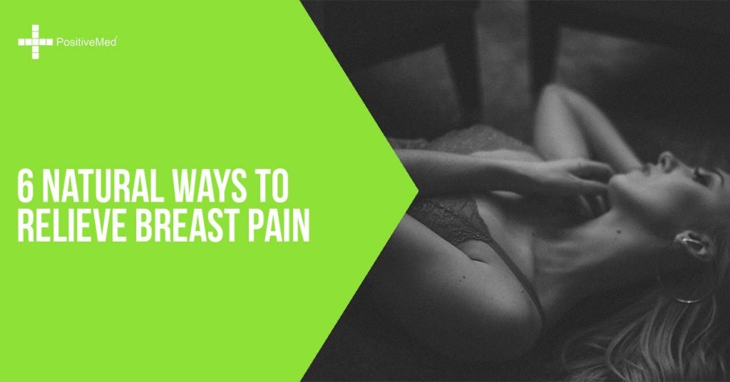6 Natural Ways to Relieve Breast Pain