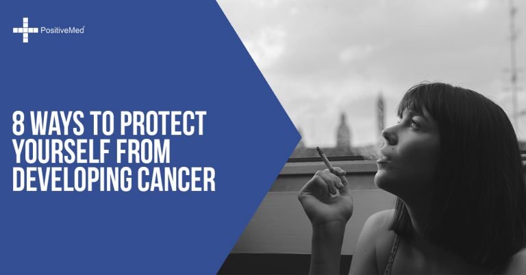 8 Ways to Protect Yourself From Developing Cancer 8 Ways to Protect Yourself From Developing Cancer