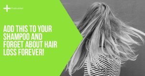 Add THIS to Your Shampoo and Forget About Hair Loss Forever!