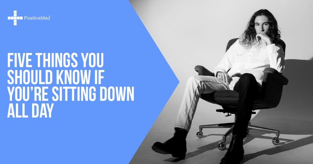 Five Things You Should Know If You're Sitting Down All Day