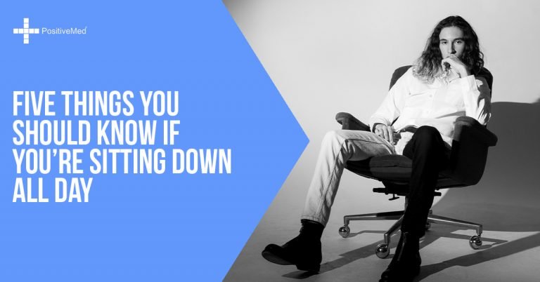 Five Things You Should Know If You’re Sitting Down All Day Five Things You Should Know If You’re Sitting Down All Day