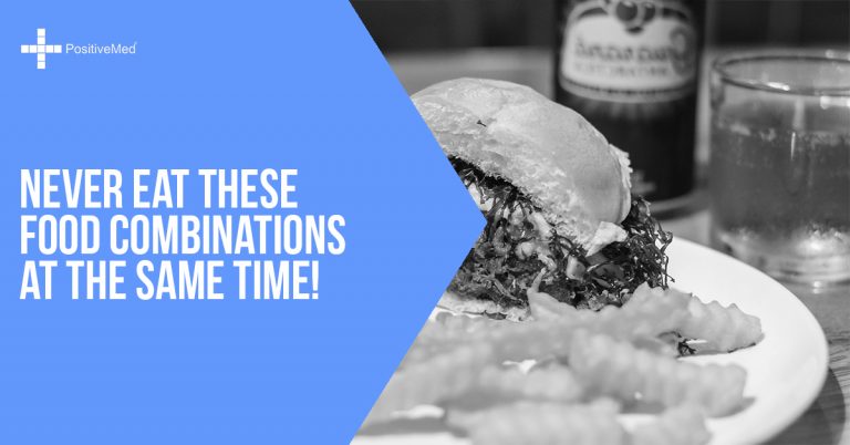 Never Eat These Food Combinations at the Same Time! Never Eat These Food Combinations at the Same Time!