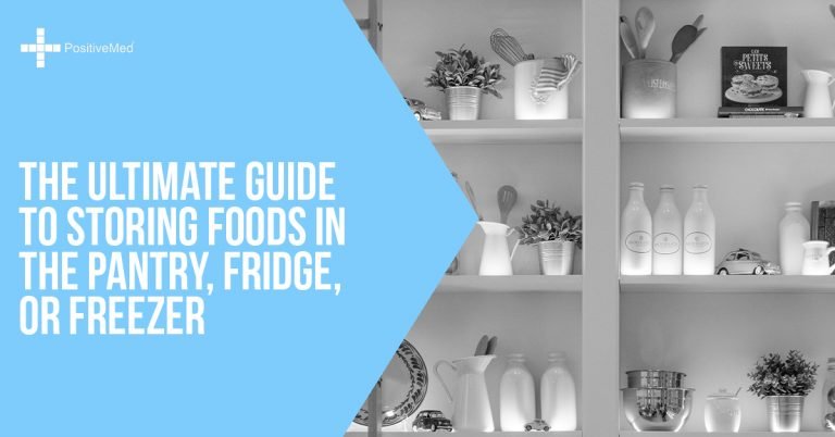 The Ultimate Guide to Storing Foods in the Pantry, Fridge, or Freezer