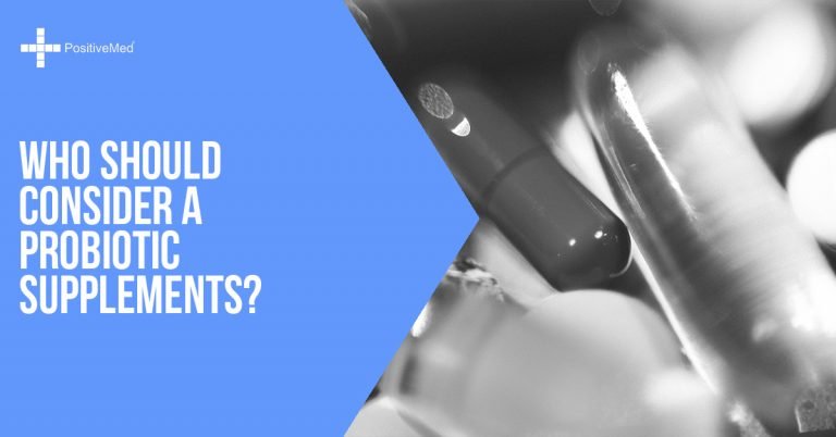 Who Should Consider Probiotic Supplements? Who Should Consider Probiotic Supplements?