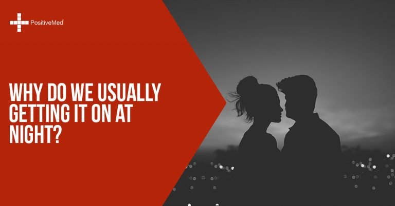 Why Do We Usually Getting It On at Night? Why Do We Usually Getting It On at Night?