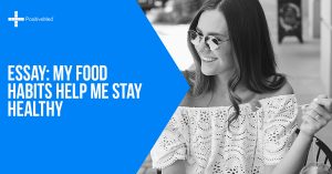 Essay My Food Habits Help Me Stay Healthy