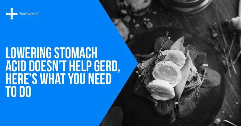 Lowering Stomach Acid Doesn’t Help GERD, Here’s What You Need to Do