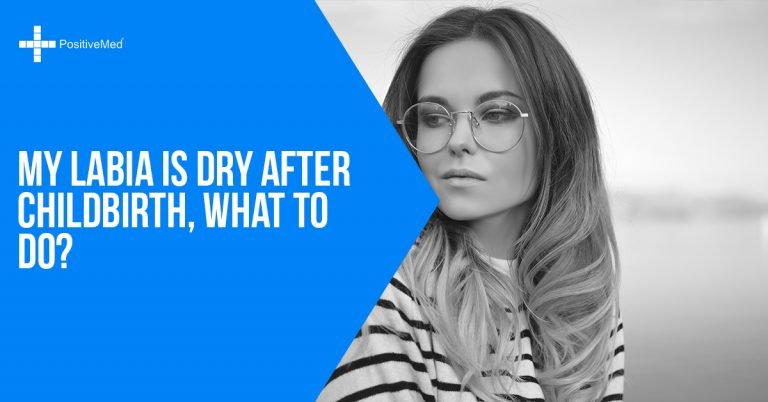 My Labia Is Dry After Childbirth, What to Do? My Labia Is Dry After Childbirth, What to Do?