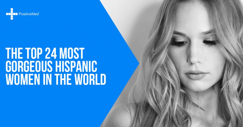 The Top 24 Most Gorgeous Hispanic Women in the World