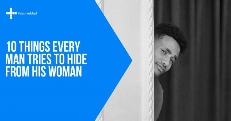 10 Things Every Man Tries To Hide From His Woman 10 Things Every Man Tries To Hide From His Woman