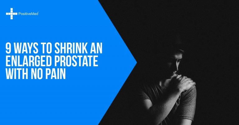 9 Ways to Shrink an Enlarged Prostate with NO Pain