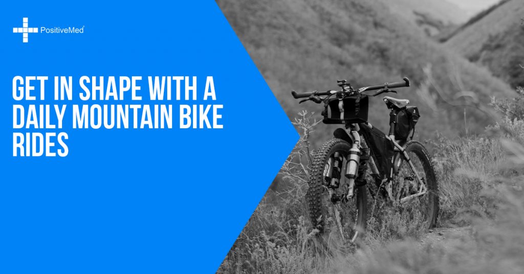Get in Shape with a Daily Mountain Bike Rides