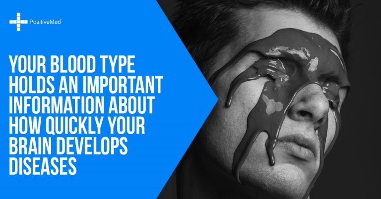 Your Blood Type Holds an Important Information About How Quickly Your Brain Develops Diseases Your Blood Type Holds an Important Information About How Quickly Your Brain Develops Diseases