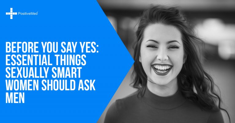 Before You Say Yes: Essential Things Sexually Smart Women Should Ask Men Before You Say Yes: Essential Things Sexually Smart Women Should Ask Men