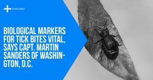 Biological Markers for Tick Bites Vital, Says Capt. Martin Sanders of Washington, D.C.