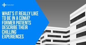 Whats It Really Like To Be In A Coma Former Patients Describe Their Chilling Experiences