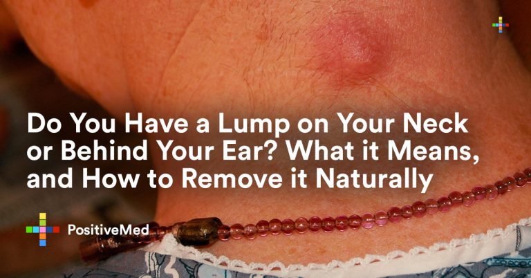 Do You Have a Lump on Your Neck or Behind Your Ear? What it Means, and How to Remove it Naturally Do You Have a Lump on Your Neck or Behind Your Ear? What it Means, and How to Remove it Naturally