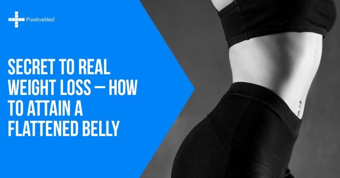 Secret to Real Weight Loss – How to Attain a Flattened Belly