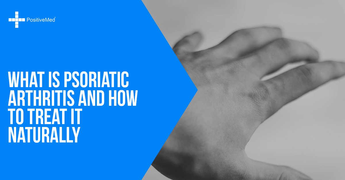 What Is Psoriatic Arthritis And How To Treat It Naturally