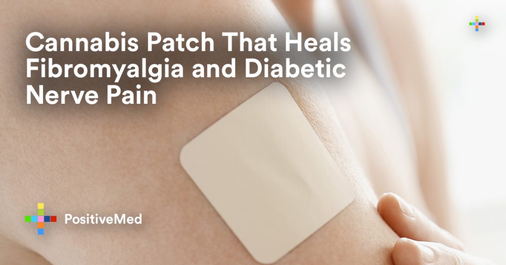 Cannabis Patch That Heals Fibromyalgia and Diabetic Nerve Pain.